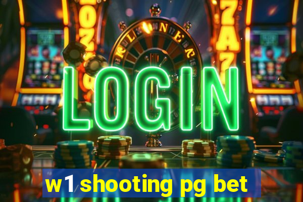 w1 shooting pg bet